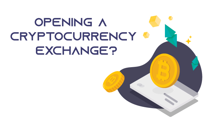 Opening a Cryptocurrency Exchange?