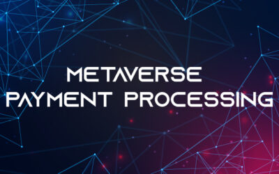 Metaverse Payment Processing & Marketplaces